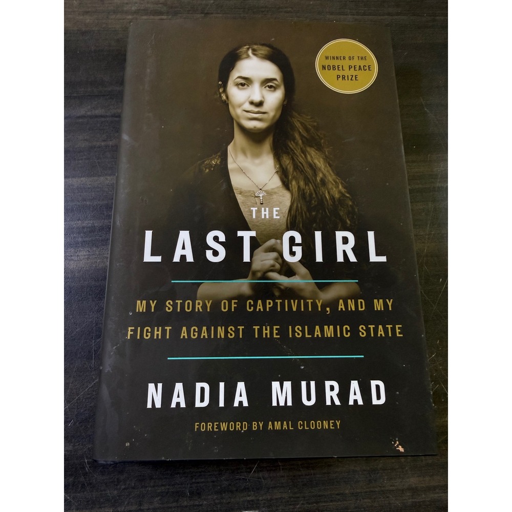 The Last Girl Nadia Murad Memoir Nobel Peace Prize Amal Clooney Foreword